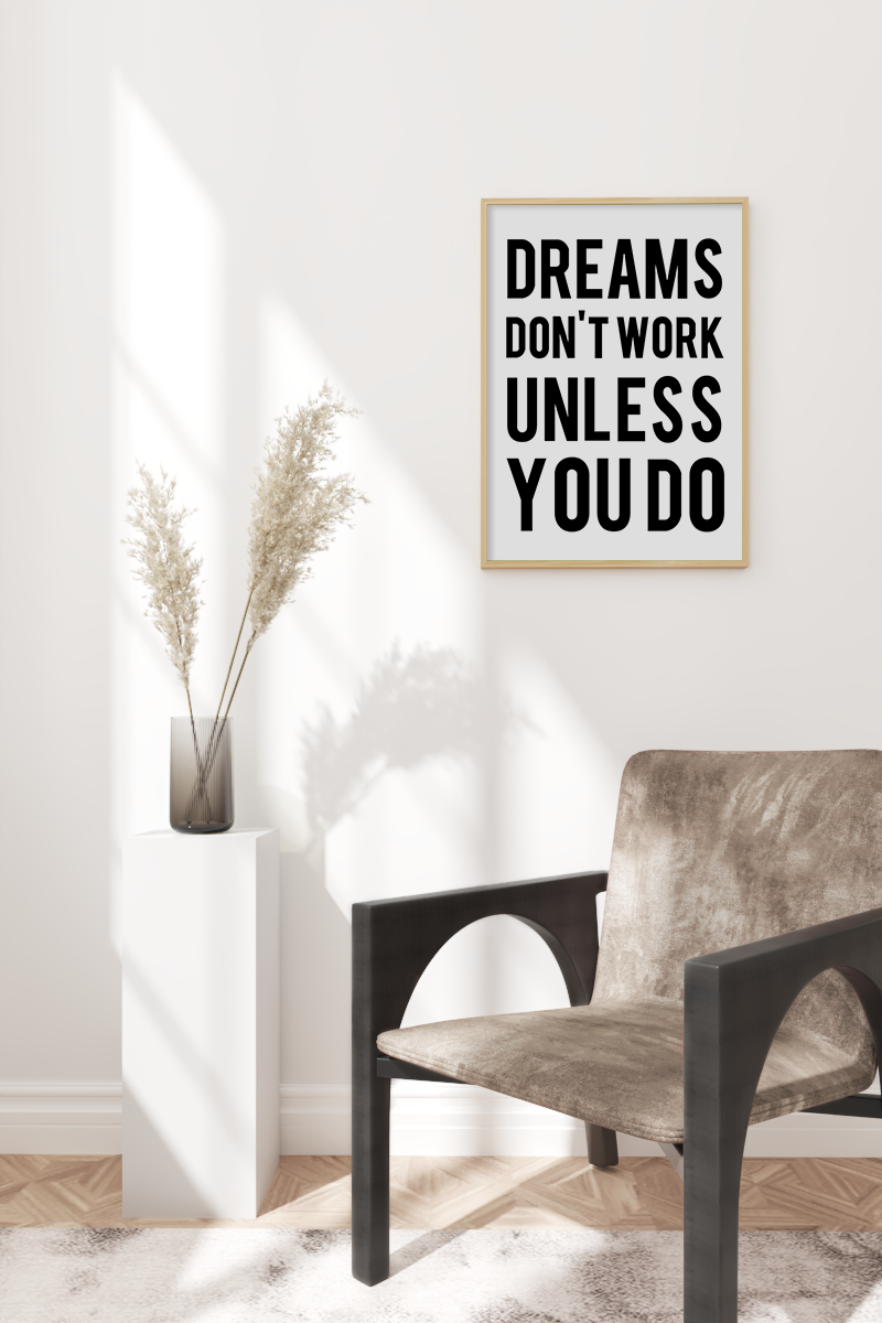 Dreams Don't Work Unless You Do Poster