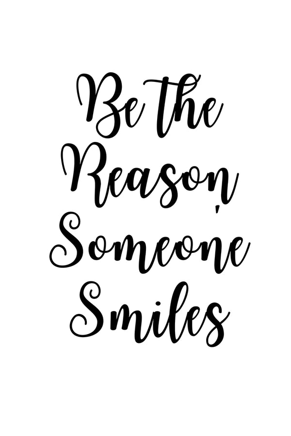 Be the Reason Someone Smiles Poster