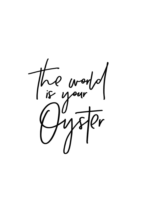 The World is Your Oyster Poster
