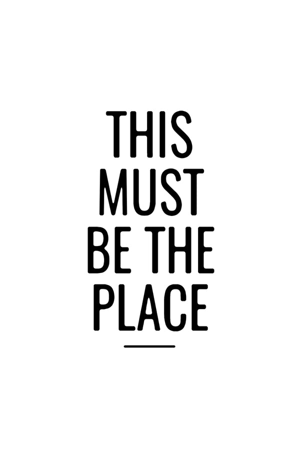 This Must be the Place Typography Poster