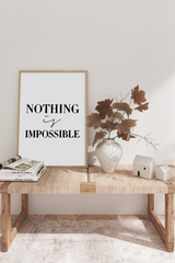 Nothing is Impossible Art Print