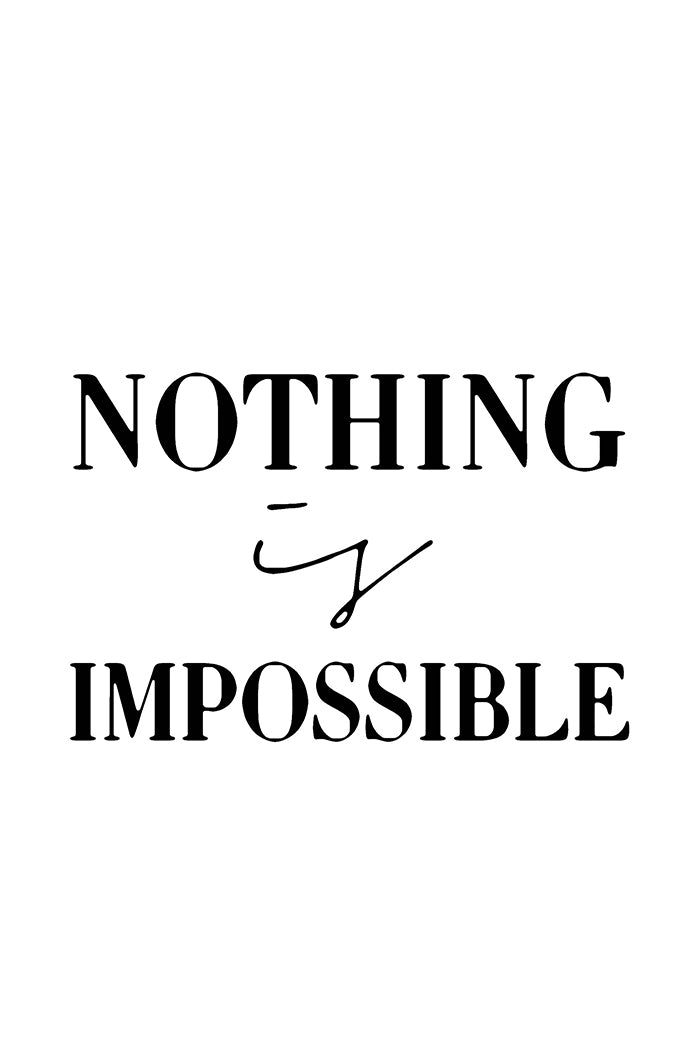 Nothing is Impossible Art Print