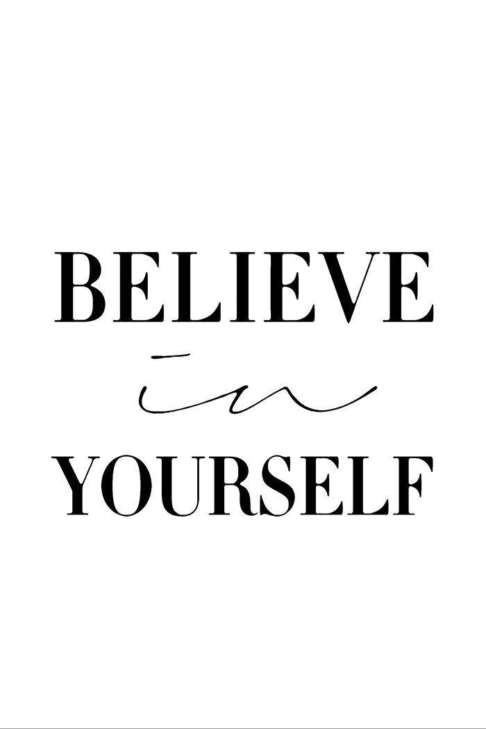 Believe in Yourself Art Print