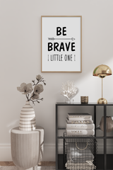 Be Brave Little One Poster