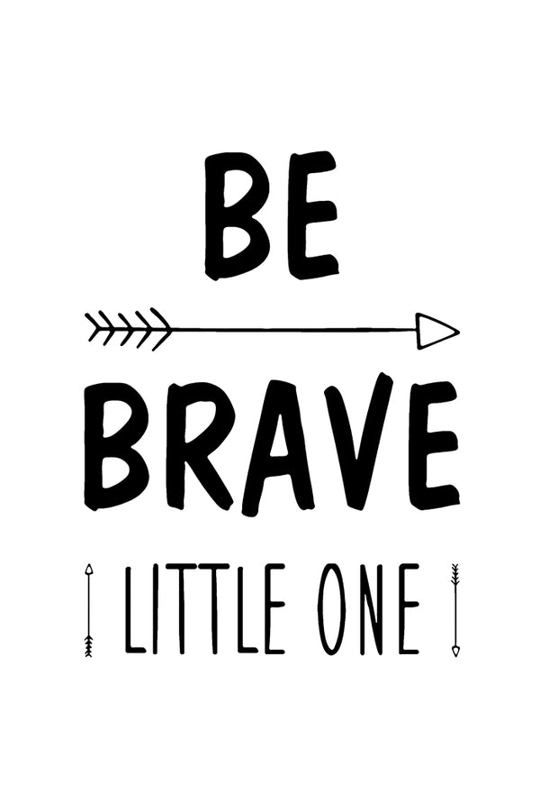 Be Brave Little One Poster