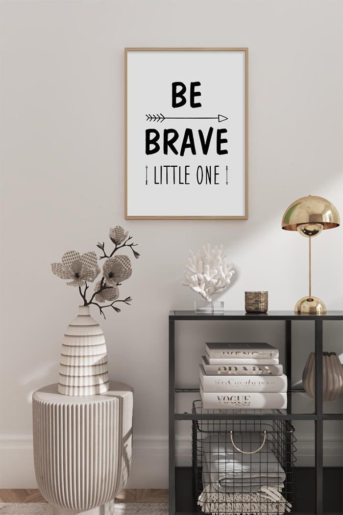 Be Brave Little One Poster
