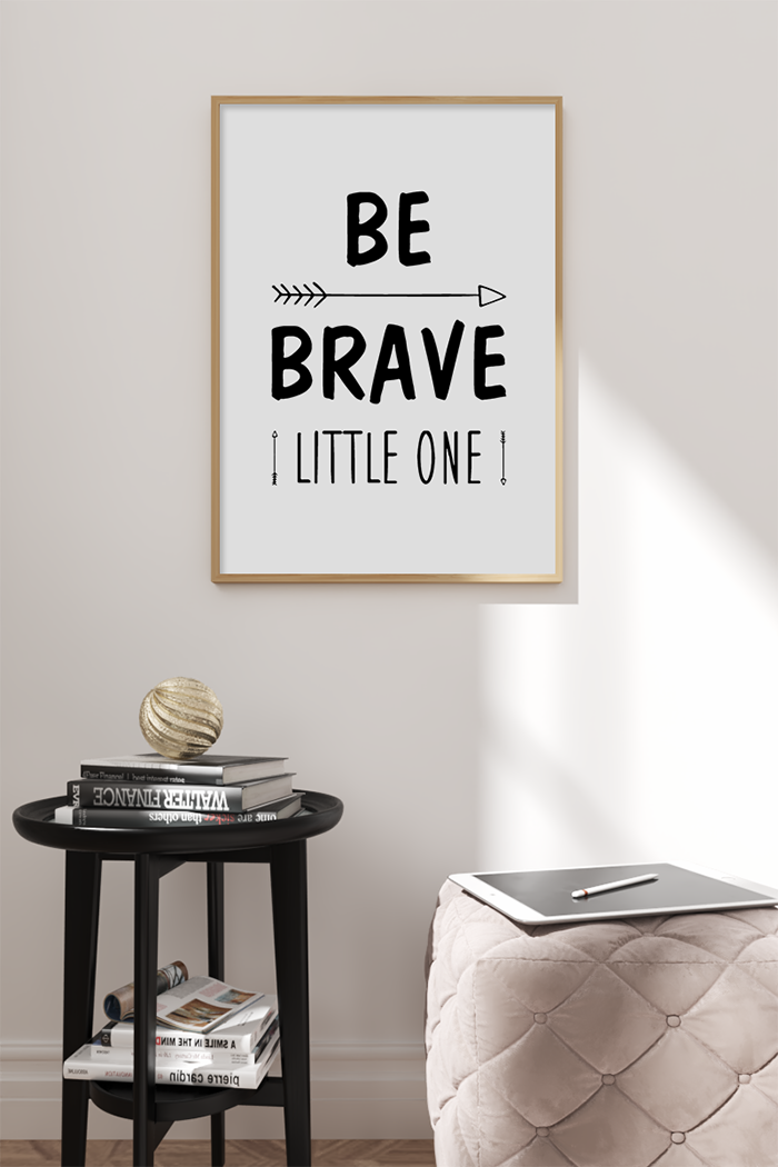 Be Brave Little One Poster