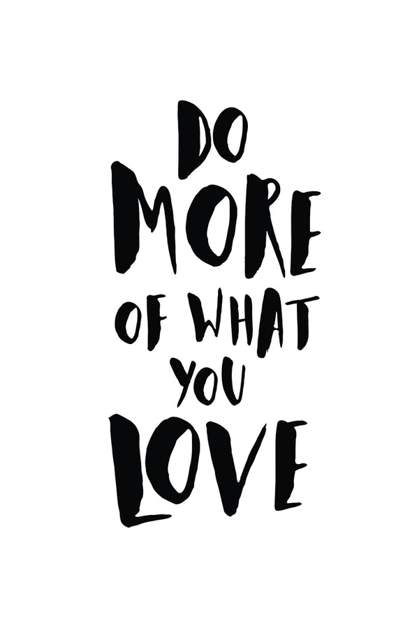 Do More of What You Love Poster