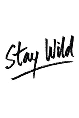 Stay Wild Art Print