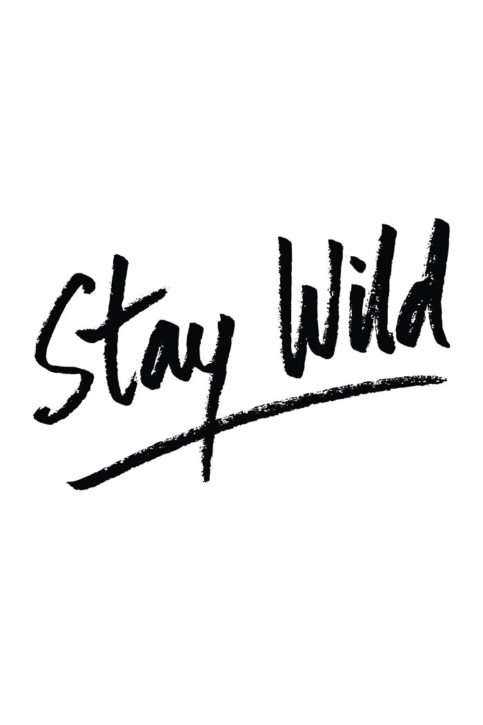 Stay Wild Art Print