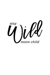 Stay Wild Moon Child Typography Poster