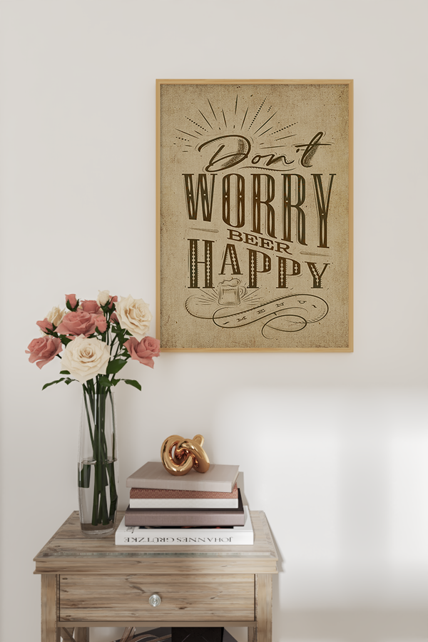 Don't Worry Beer Happy Poster